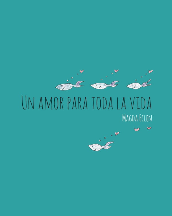 Un amor para toda la vida | Magdalena Eclen