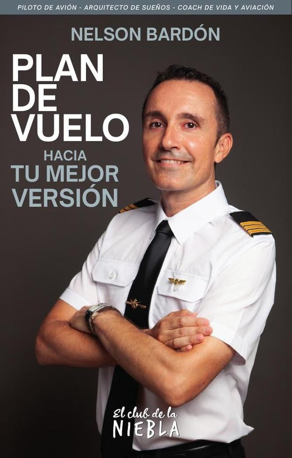 Plan de vuelo hacia tu mejor version | Nelson Bardon