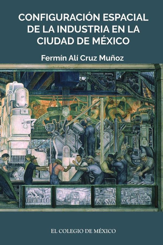Configuracion espacial de la industria en la ciudad de Mexico | FerminAliCruz Mu?oz