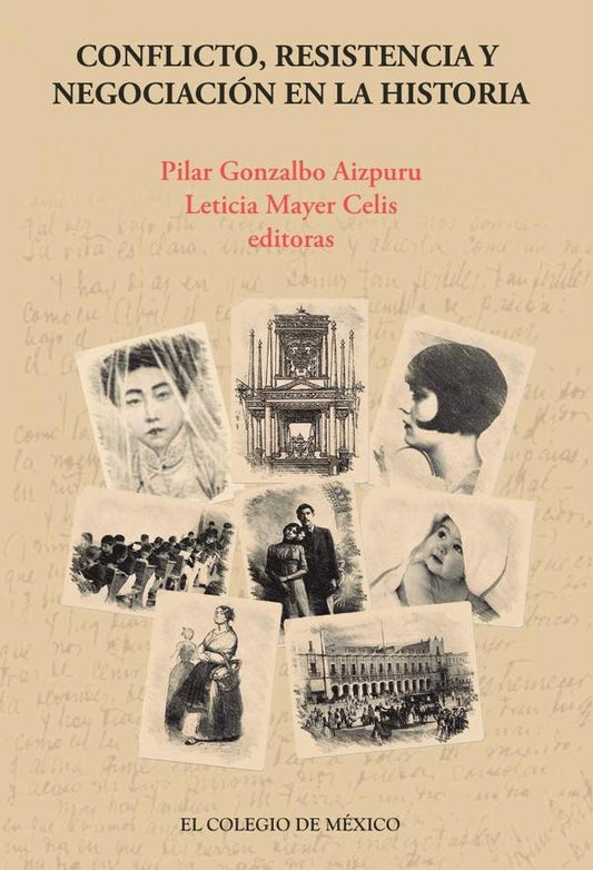 Conflicto, resistencia y negociacion en la historia | LeticiaMayer Celis