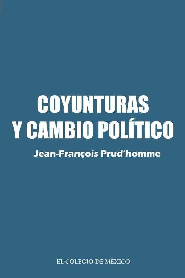 Coyunturas y cambio politico. | JeanFran?ois PrudHomme