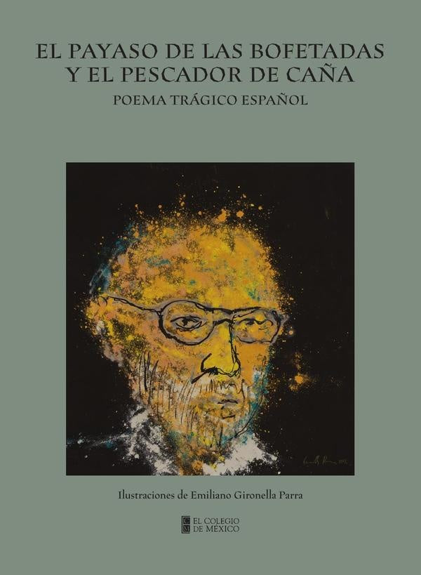 El payaso de las bofetadas y el pescador de ca?a | LEON FELIPE
