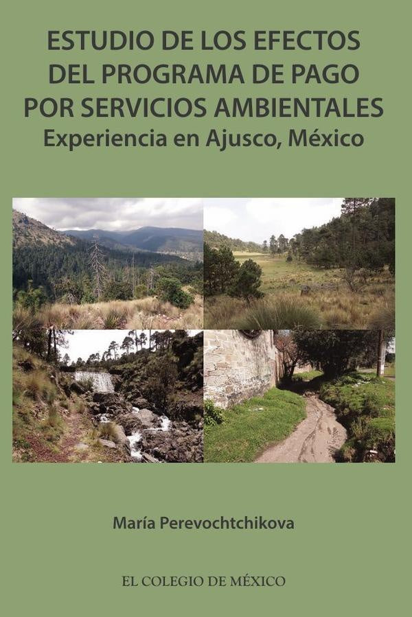 Estudio de los efectos del programa de pago por servicios ambientales. | Maria Perevochtchikova