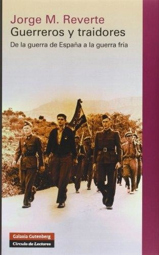 GUERREROS Y TRAIDORES | REVERTE JORGE M.