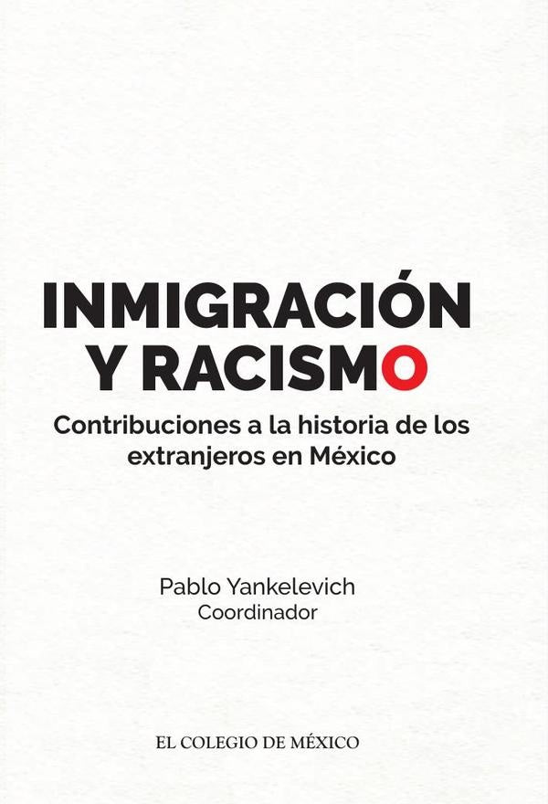 Inmigracion y racismo. | Pablo Yankelevich