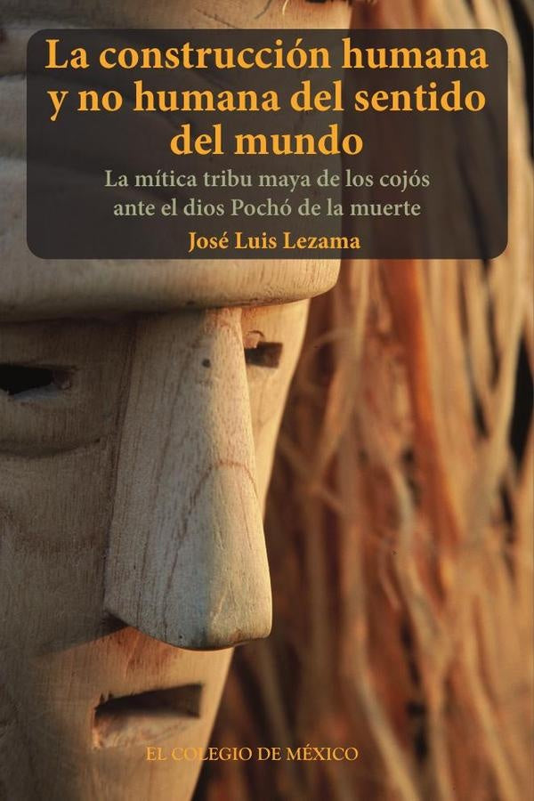 La construcion humana y no humana del sentido del mundo. | JoseLuis Lezama