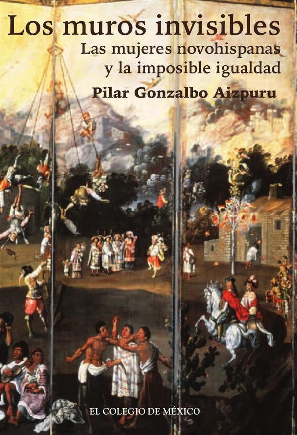 Los muros invisibles | PilarGonzalbo Aizpuru