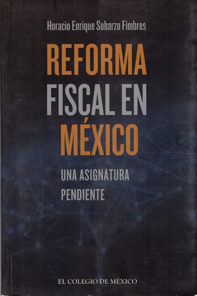 Reforma fiscal en Mexico | HoracioEnriqueSobarzo Fimbres