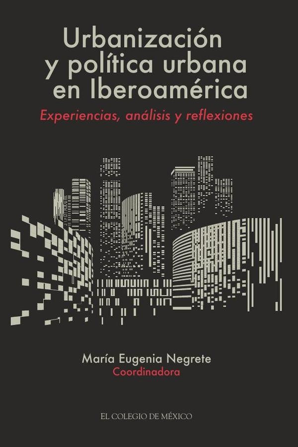 Urbanizacion y politica urbana en Iberoamerica | MariaEugenia Negrete
