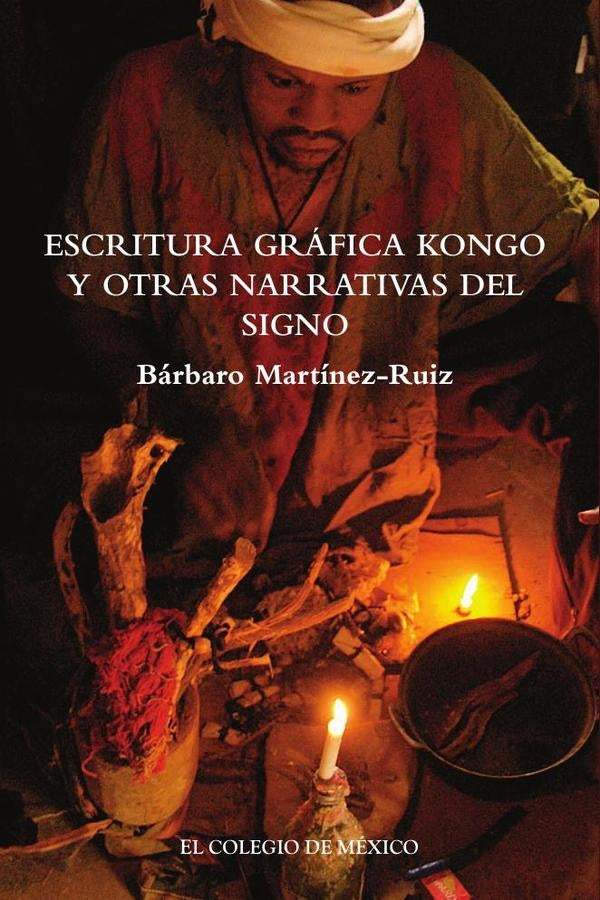 Escritura grafica kongo y otras narrativas del signo | Barbaro Martinez-Ruiz