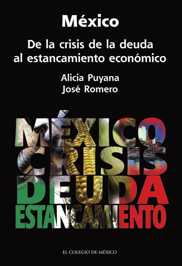 Mexico. De la crisis de la deuda al estancamiento economico | Alicia Puyana