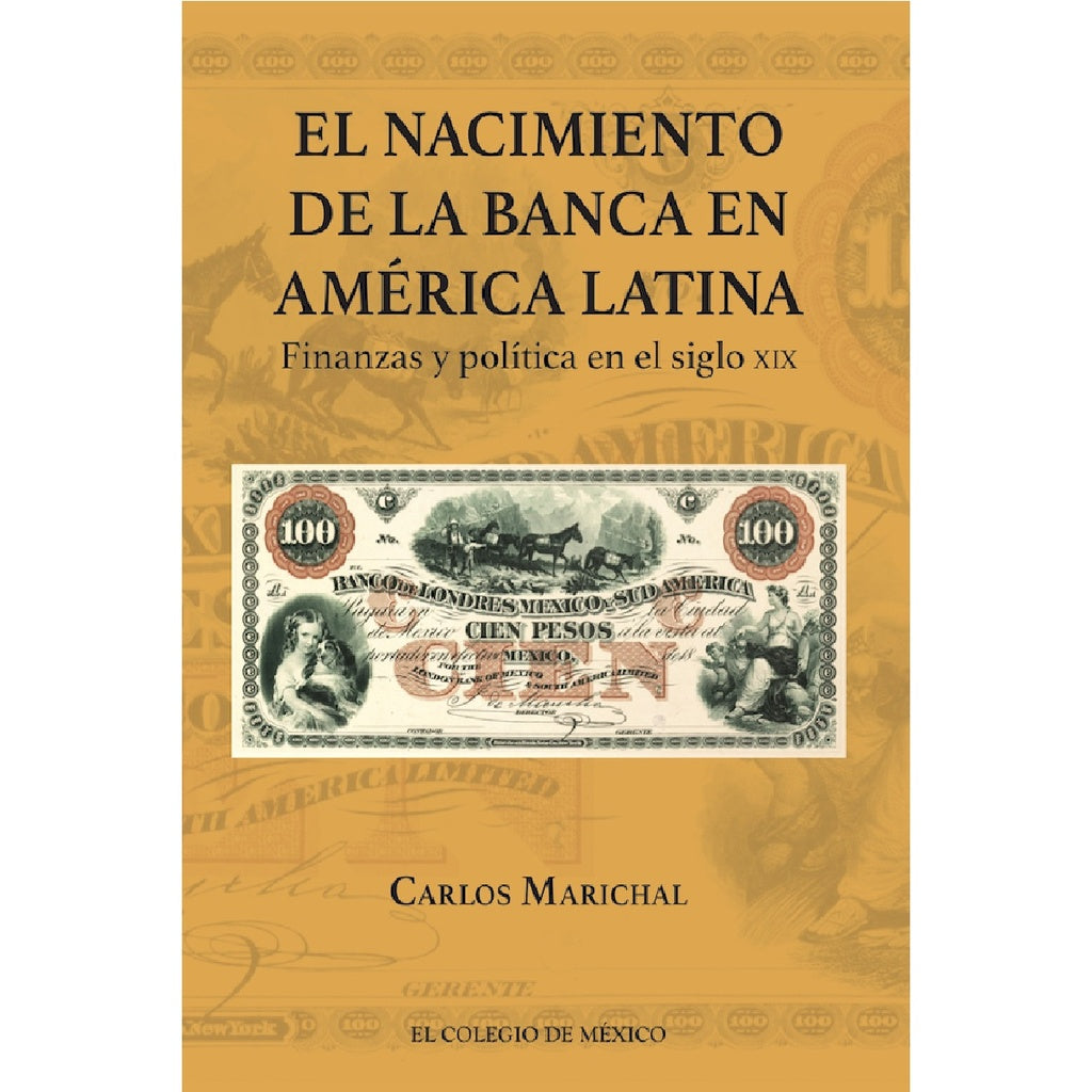El nacimiento de la banca en America Latina. | Carlos Marichal