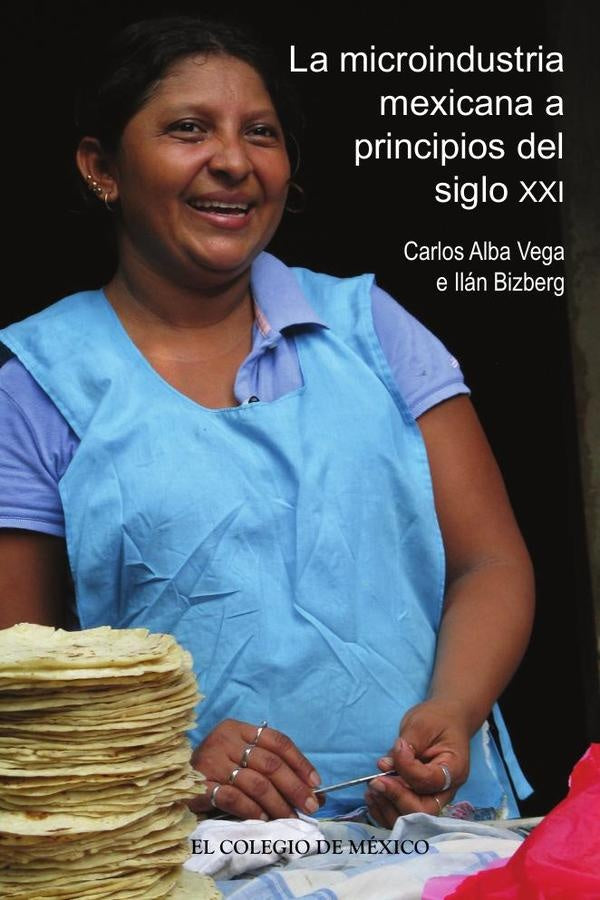 La microindustria mexicana a principios del siglo XXI | Ilan Bizberg