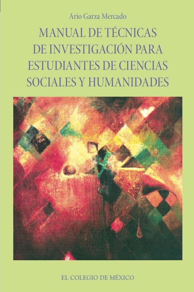 Manual de tecnicas de investigacion para estudiantes de ciencias sociales y humanidades | ArioGarza Mercado