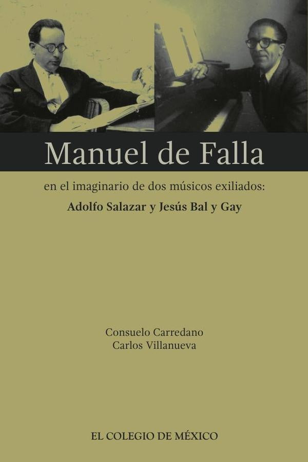 Manuel de Falla en el imaginario de dos musicos exiliados: | Consuelo Carredano