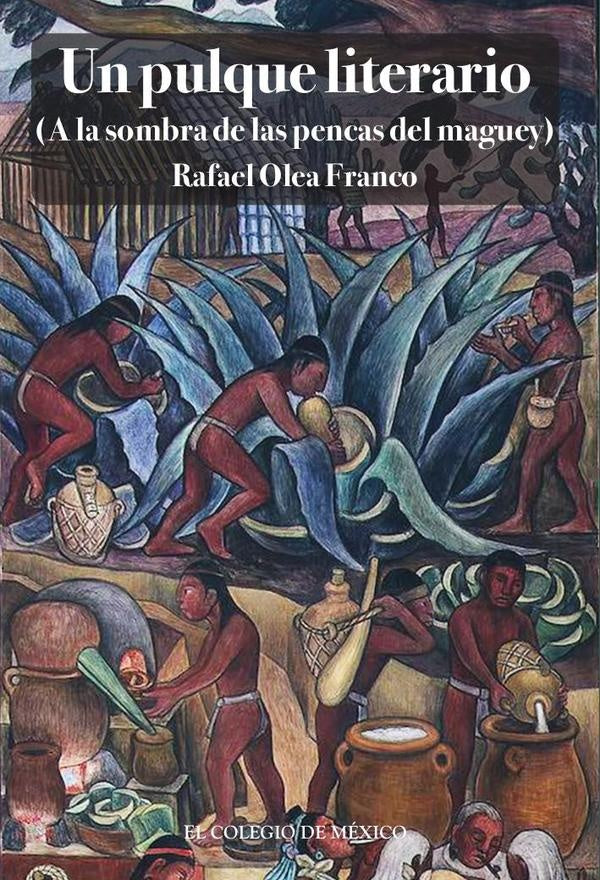Un pulque literario | RafaelOlea Franco
