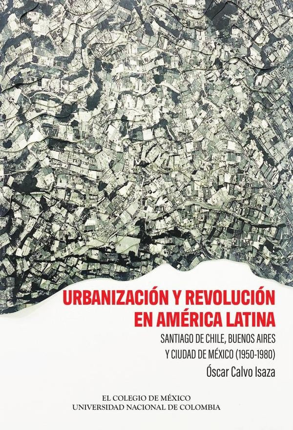 Urbanizacion y revolucion en America Latina. | oscarCalvo Isaza