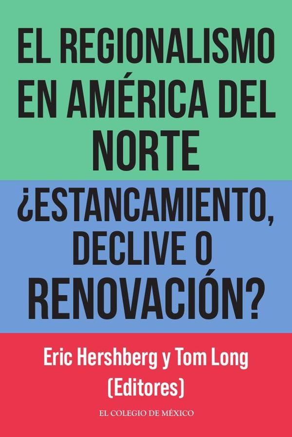 El regionalismo en america del norte ?estancamiento, declive o renovacion? | Eric Hershberg