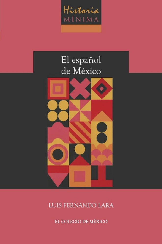 Historia minima del espa?ol de Mexico | LuisFernando Lara