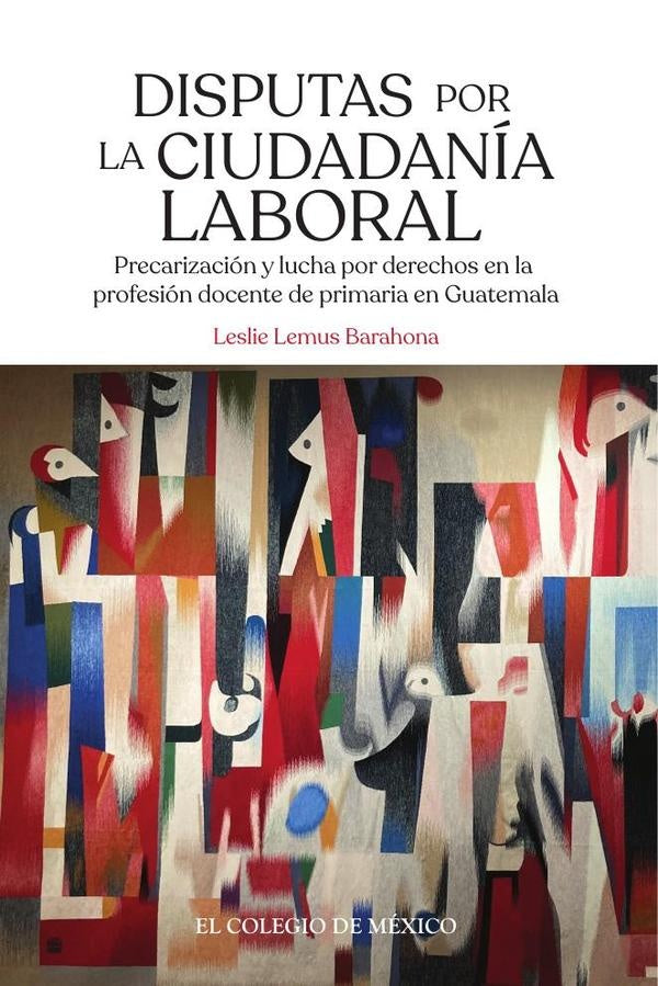 Disputas por la ciudadania laboral. | LeslieLemus Barahona
