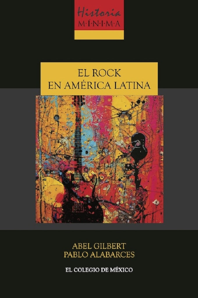Historia minima del Rock en America Latina | Pablo Alabarces