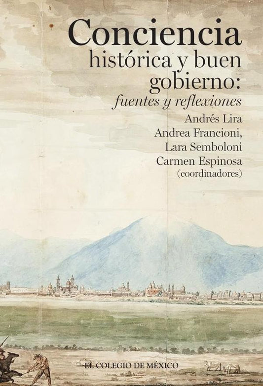 Conciencia historica y buen gobierno: | Andres Lira