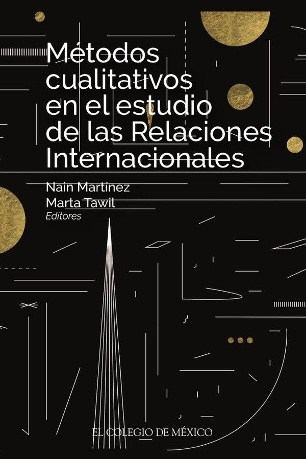 Metodos cualitativos en el estudio de las relaciones internacionales | Nain Martinez