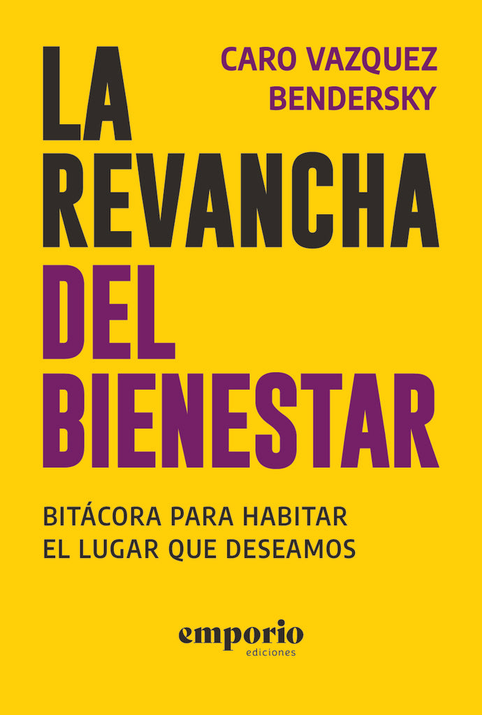 La revancha del bienestar | CaroVazquez Bendersky