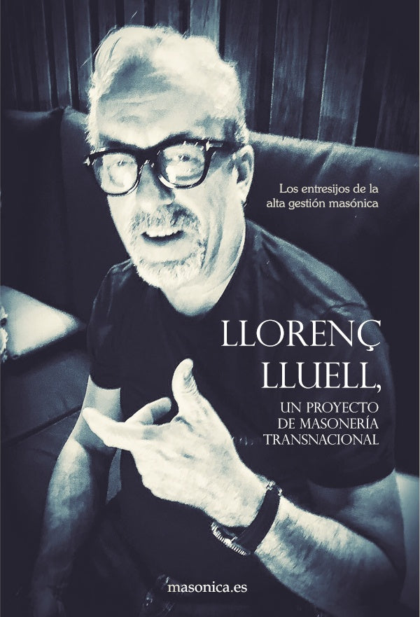 Lloren? Lluell,  un proyecto de masoneria transnacional | Lloren? Lluell