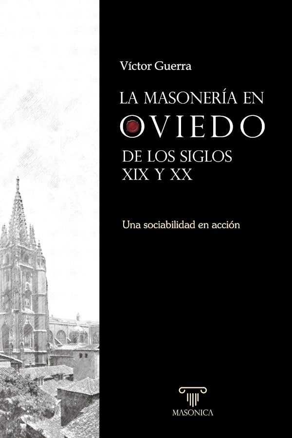 La masoneria en Oviedo de los siglos XIX y XX | Victor Guerra