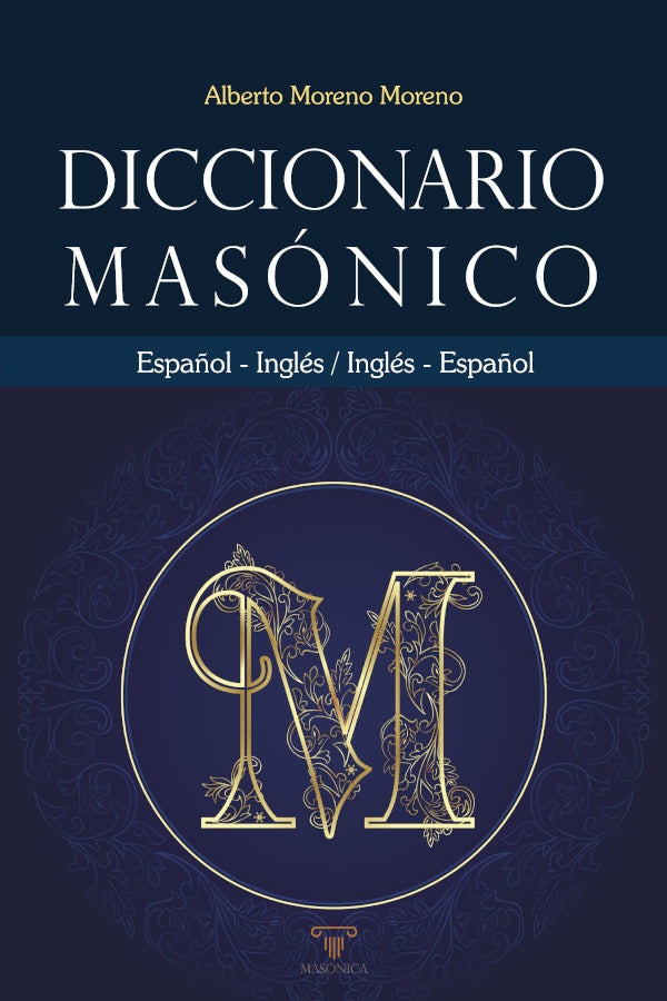 Diccionario masonico Espa?ol-Ingles, Ingles-Espa?ol | AlbertoMoreno Moreno