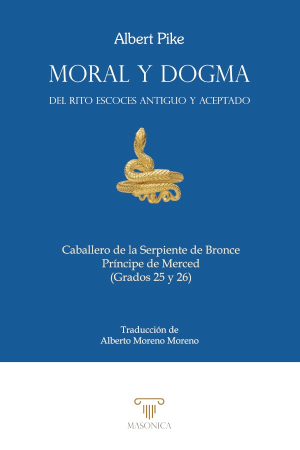 Moral y Dogma (Caballero de la Serpiente de Bronce y Principe de Merced) | Albert Pike