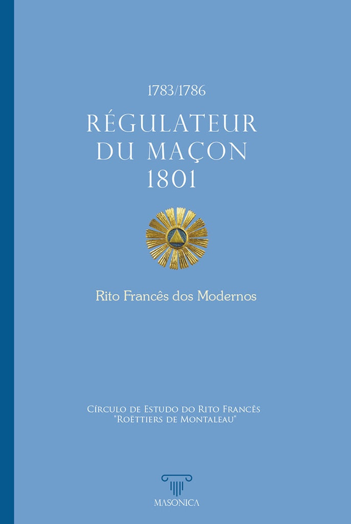 Regulateur du Ma?on 1801 | CiRCULODEESTUDIOSDELRITOFRANCeSRO?TTIERSDE MONTALE