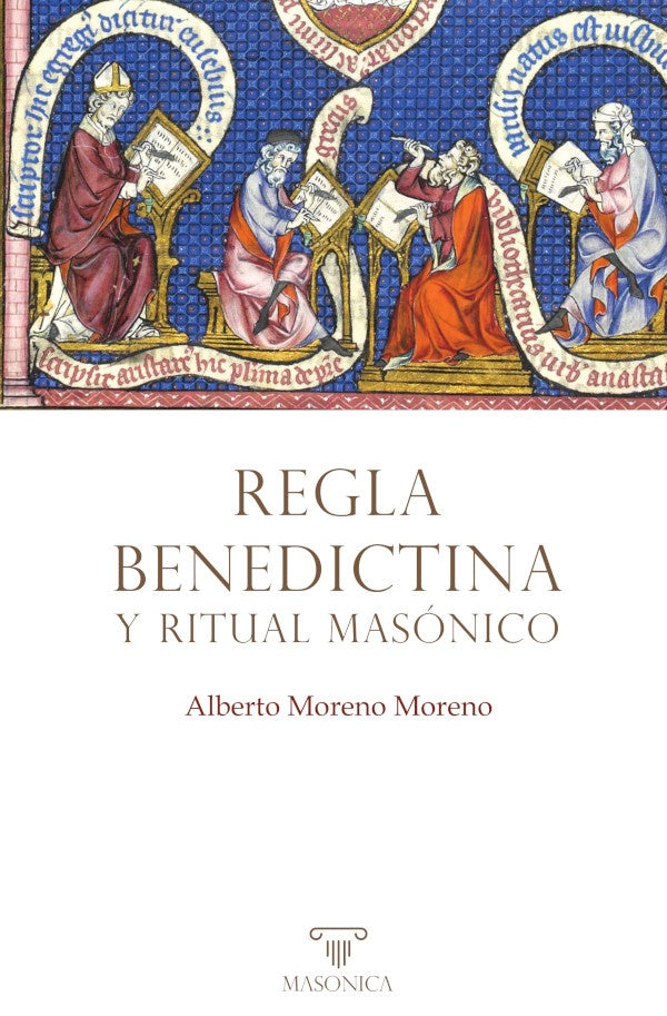 Regla Benedictina y ritual masonico | AlbertoMoreno Moreno