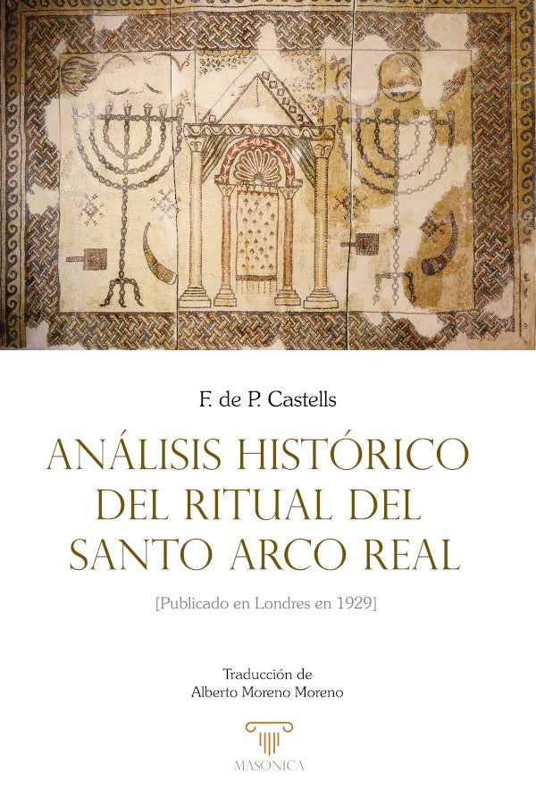 Analisis historico del ritual del Santo Arco Real | F.deP. Castells