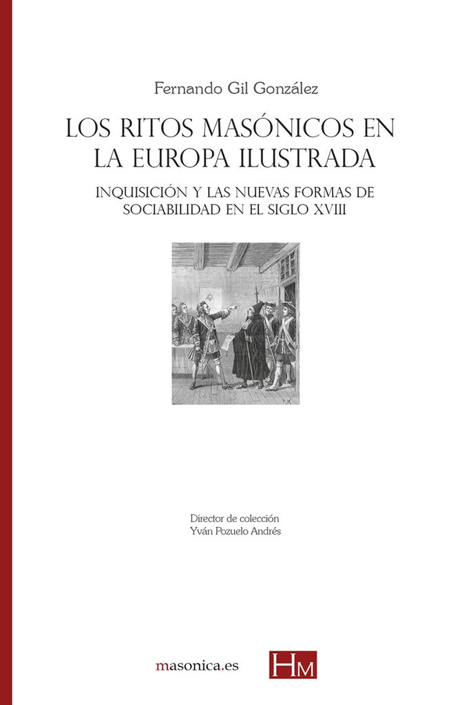 Los ritos masonicos en la Europa ilustrada: Inquisicion y las nuevas formas | FernandoGil Gonzalez