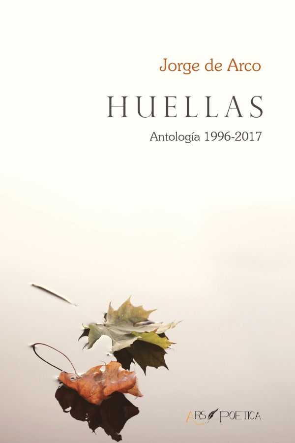 Huellas. Antologia 1996-2017 | Jorgede Arco