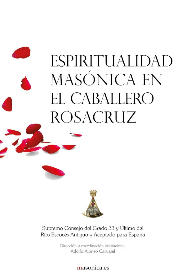 Espiritualidad masonica en el Caballero Rosacruz | SCG33SupremoConsejodelGrado33yultimodel REAA
