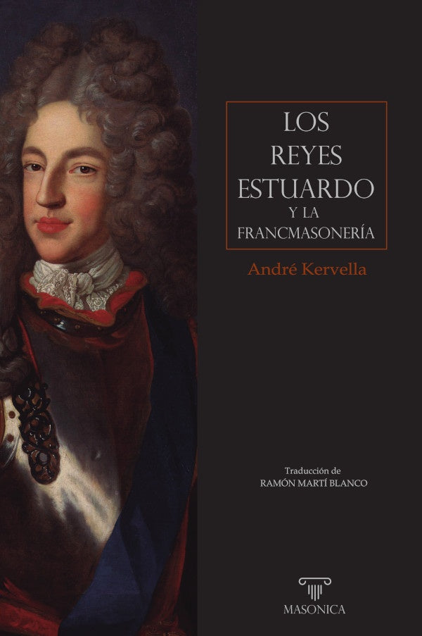 Los reyes Estuardo y la francmasoneria | Andre Kervella