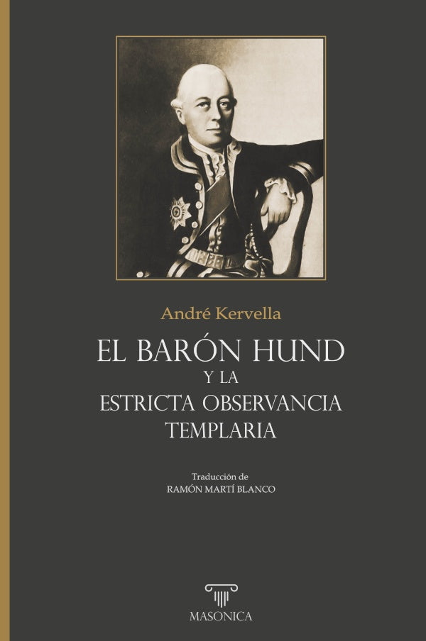 El baron Hund y la Estricta Observancia Templaria | Andre Kervella