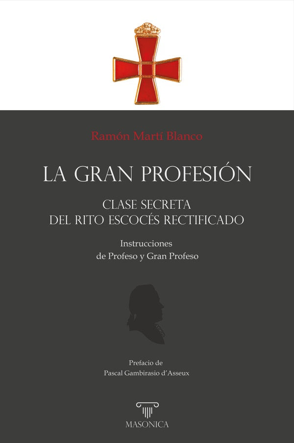 LA  GRAN PROFESIoN | Clase secreta del Rito Escoces Rectificado | Ramon Marti