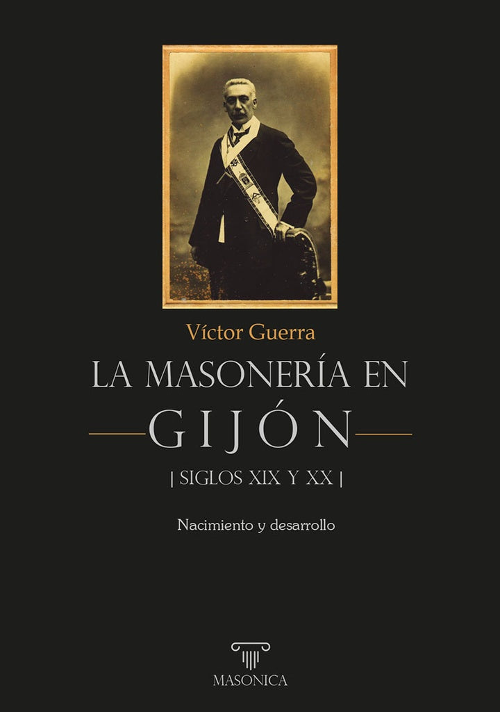 La masoneria en Gijon - Siglos XIX y XX | Victor Guerra