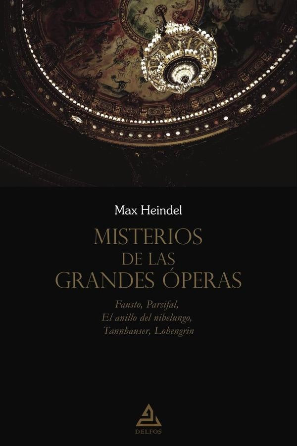 Misterios de las grandes operas | Max Heindel