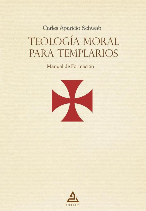 Teologia moral para templarios | CarlesAparicio Schwab