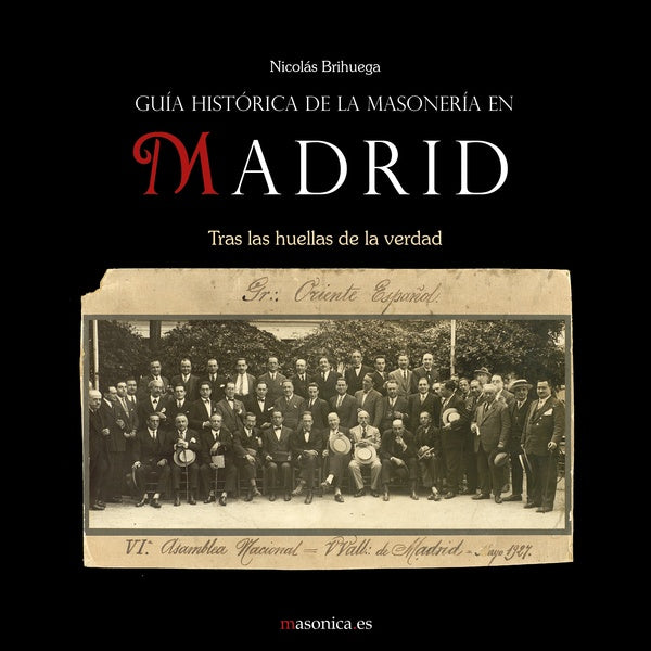 Guia historica de la masoneria en Madrid | Nicolas Brihuega