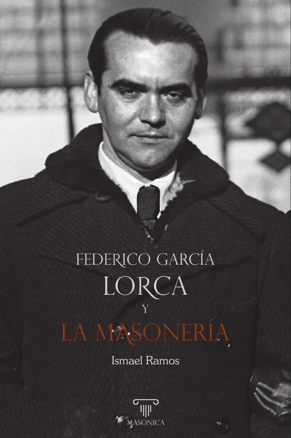 Federico Garcia Lorca y la masoneria | Ismael Ramos