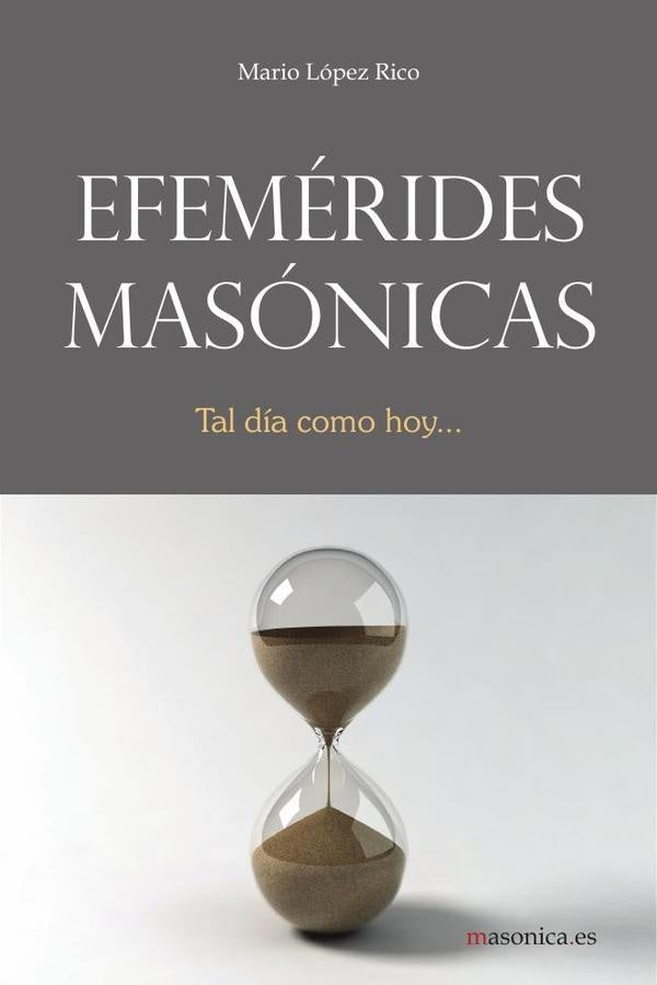Efemerides masonicas | MarioLopez Rico