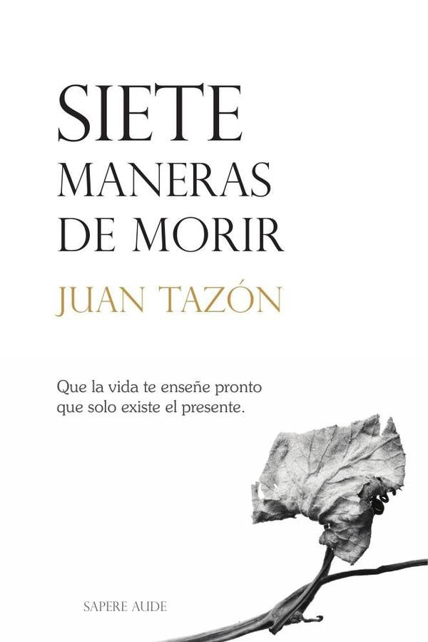 Siete maneras de morir | Juan Tazon