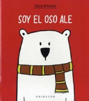Soy el oso Ale | BRESCIANI ILARIA