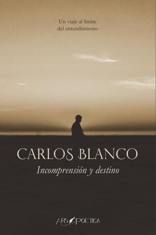Incomprension y destino | Carlos Blanco